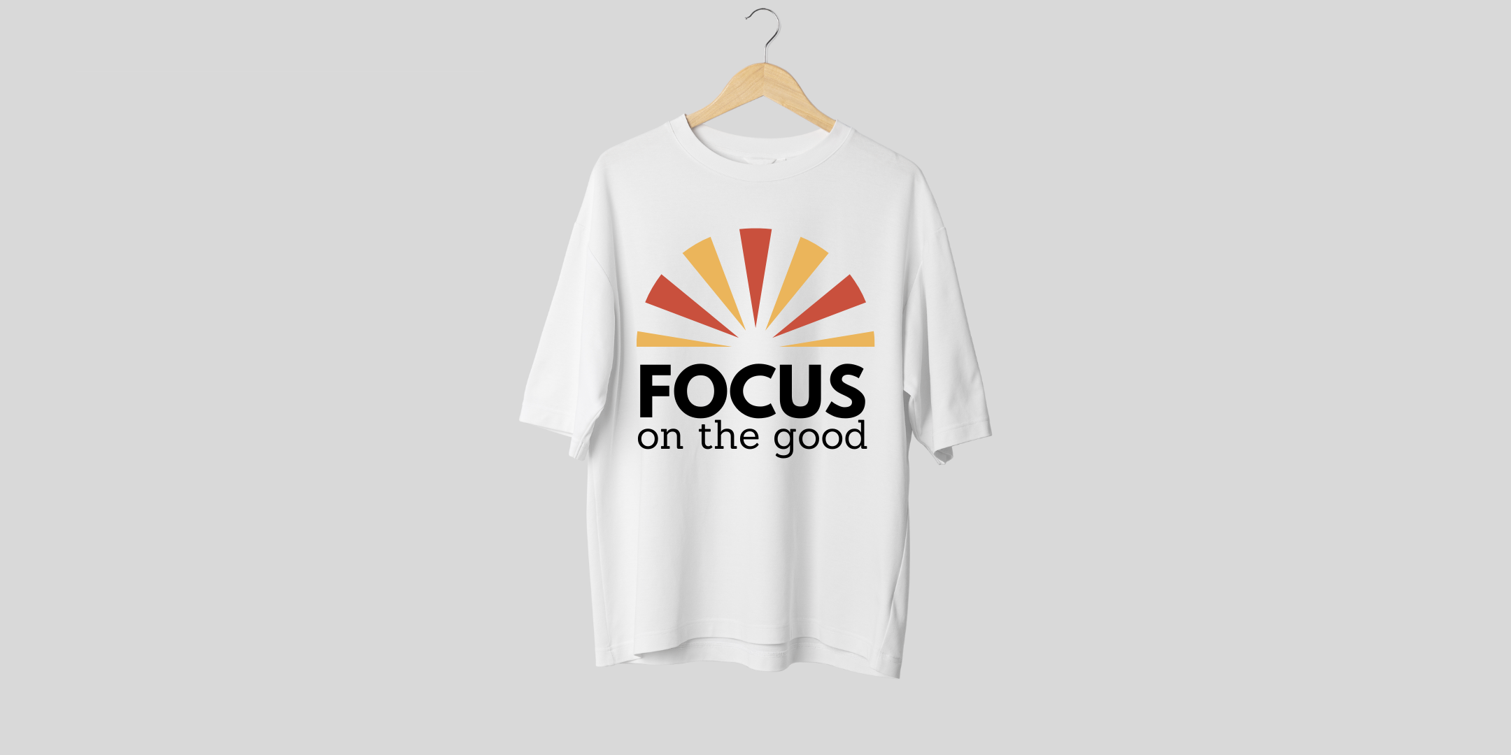 Focus on the Good