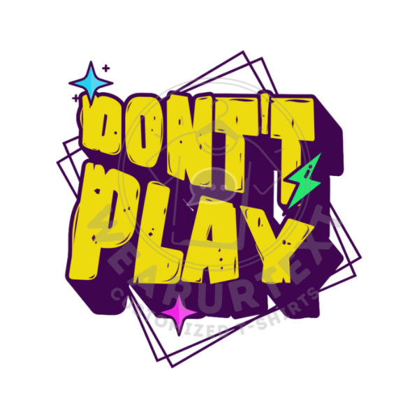 Don’t Play custom t-shirt - Image 3
