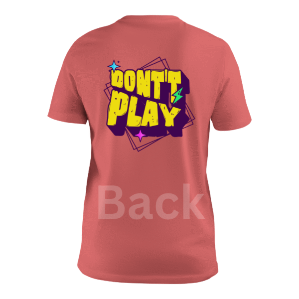 Don’t Play custom t-shirt - Image 2