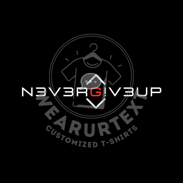N3V3R G!VE UP custom t-shirt - Image 3